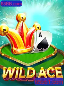 WildAce: Descubra as Regras e Estratégias do Jogo Inovador da 65BB.com
